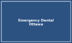 Emergency Dental Options – Ottawa