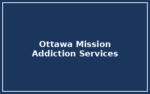 Ottawa Mission – Addiction & Trauma Services Ottawa Mission – Addiction & Trauma Services