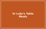 St Luke’s Table – Meals