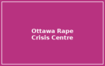 Ottawa Rape Crisis Centre Ottawa Rape Crisis Centre