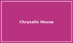 Chrysalis House