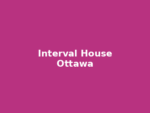 Interval House of Ottawa Interval House of Ottawa