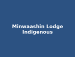 Minwaashin Lodge – Indigenous Women’s Support Centre Minwaashin Lodge – Indigenous Women’s Support Centre