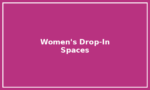 Women’s Drop-In & Day Spaces – Ottawa